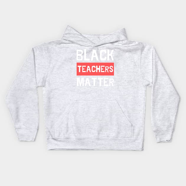 Black Teachers Matter - Digital Typography Lettering Kids Hoodie by applebubble